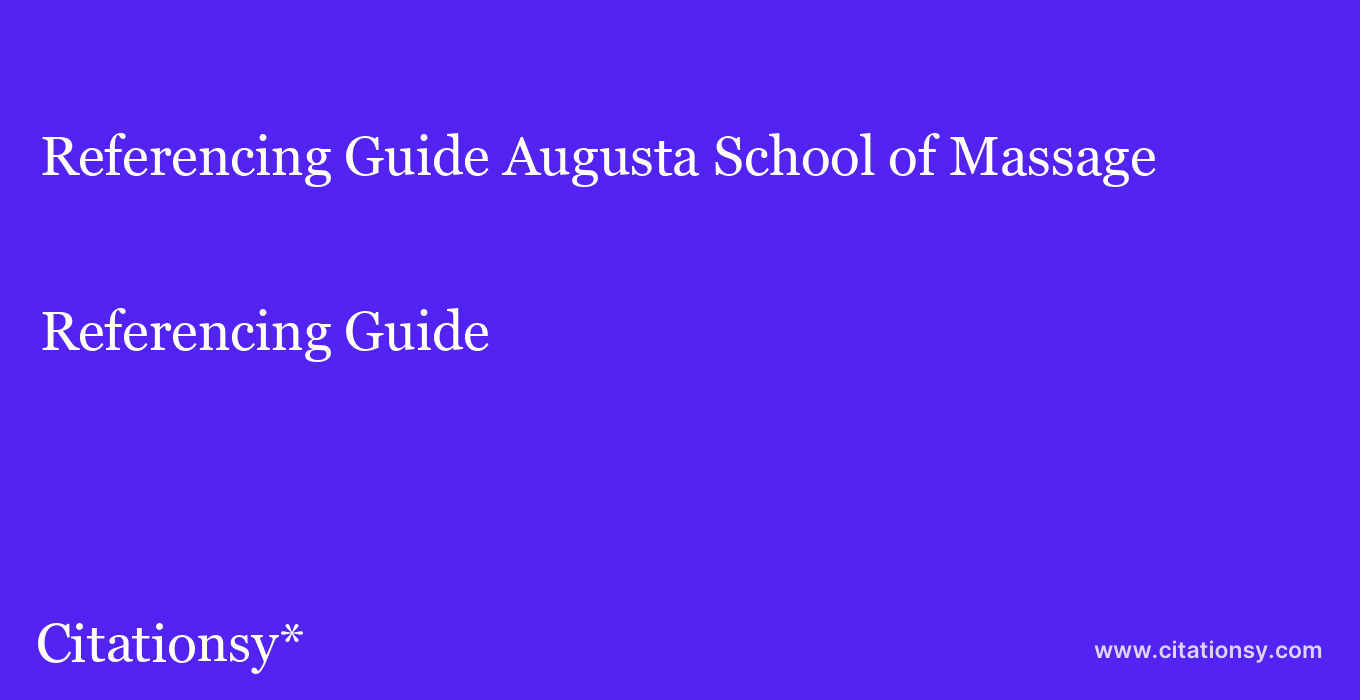 Referencing Guide: Augusta School of Massage